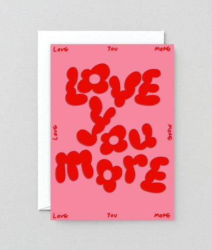 Love You More Card