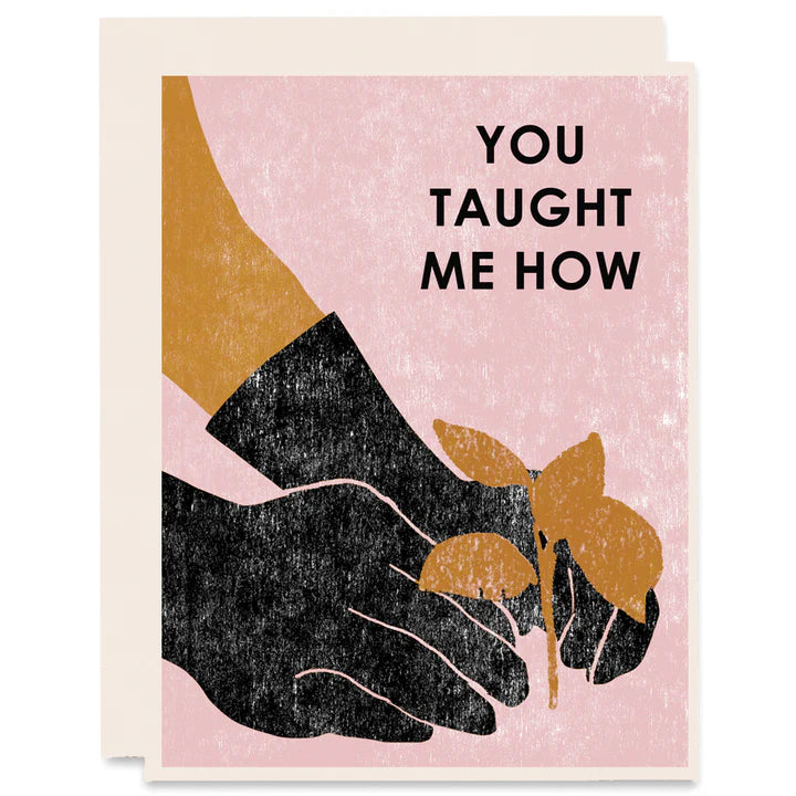 You Taught Me How Card