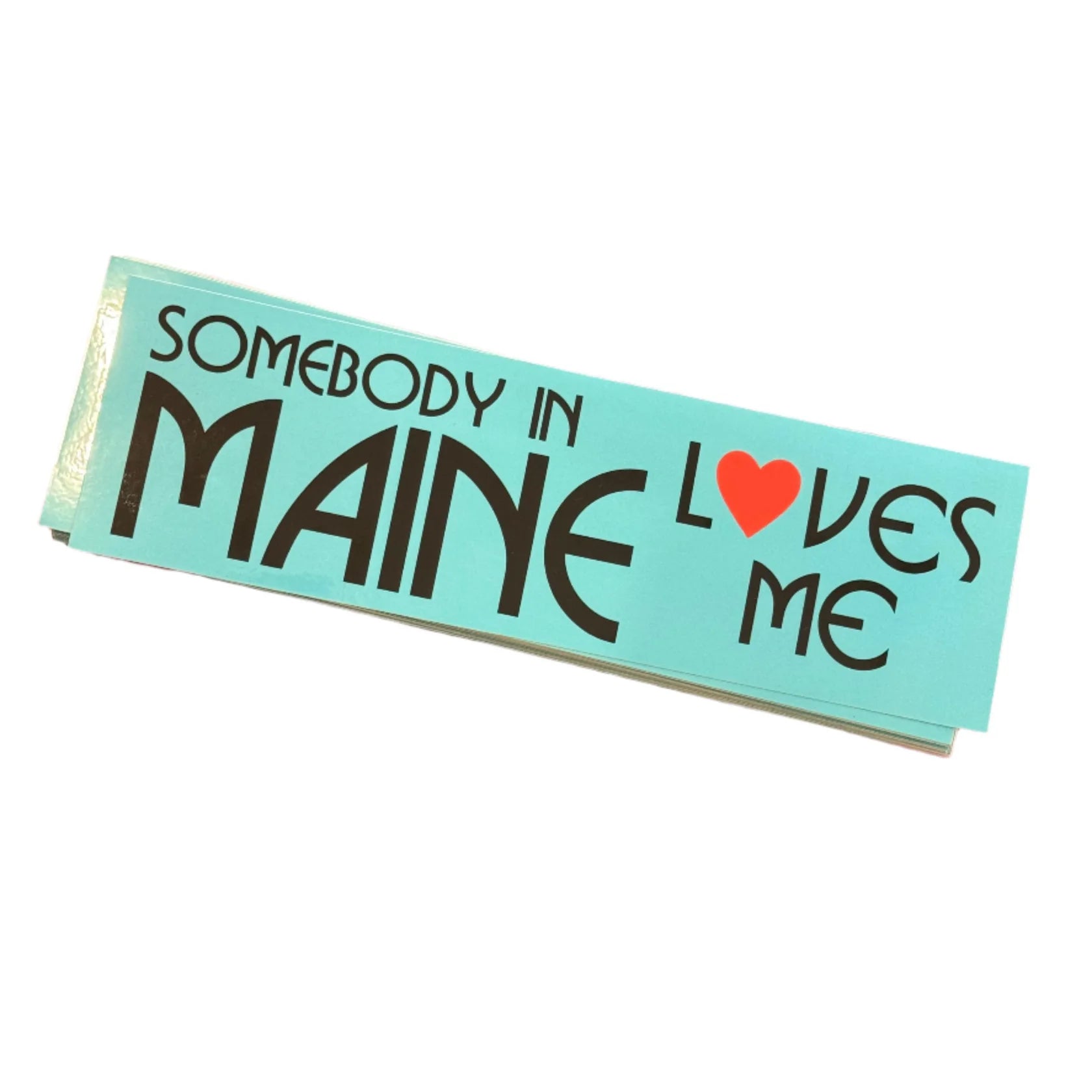 Somebody in Maine Loves Me Sticker