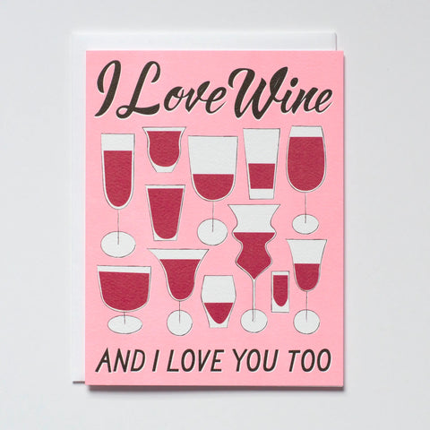 I Love You and I Love Wine Too Card